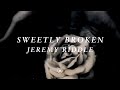 Sweetly broken official lyric  jeremy riddle  vineyard worship