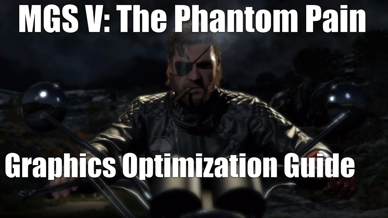 Metal Gear Solid V: The Phantom Pain Graphics & Performance Guide