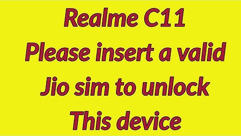 Realme C11 RMX3231 please insert a valid jio sim to unlock this device