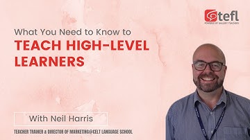 What You Need to Know to Teach High-Level Learners | TEFL webinar | ELT Masterclass