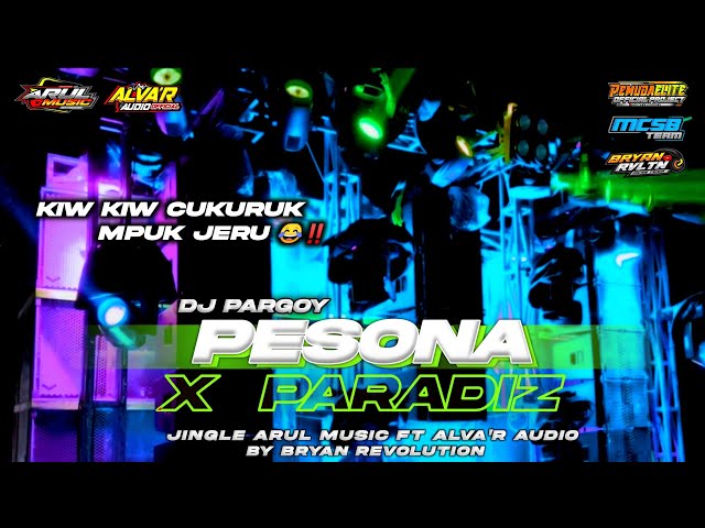 DJ PARGOY PESONA X PARADIZ TERBARU FULL BASS‼️JINGLE ARUL MUSIC FT ALVA'R AUDIO BY BRYAN RVLTN MCSB class=