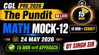 The Pundit LIVE 🔥 SSC CGL PRE 2026 Maths Mock-12 | 15 MIN Challenge #ThePunditLIVE
