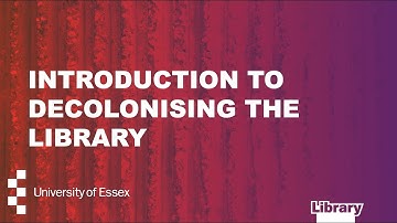 Introduction to decolonising the library