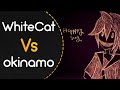 WhiteCat vs okinamo! // SOOOO - Happppy song (fieryrage) [i am a blessing to the world.]