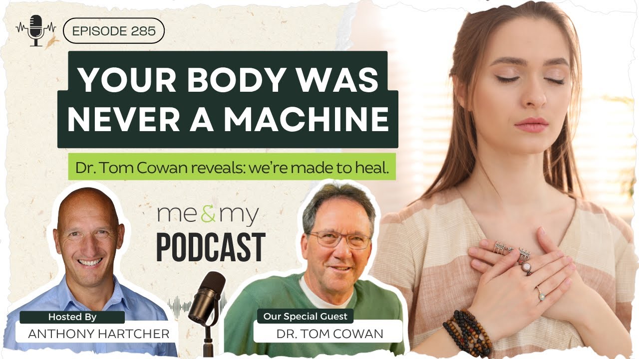 Rethinking Health: Dr. Tom Cowan on Why the Body Isn’t a Machine & Healing Isn’t a Prescription