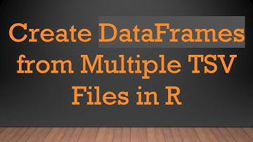 Create DataFrames from Multiple TSV Files in R