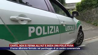 Etg - Cantù, non si ferma all’Alt e inizia una folle fuga: 21enne albanese fermato in un parcheggio