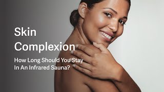 How Long Should You Sauna For Skin Benefits? Cellulite, Anti-Aging and Scar Appearance
