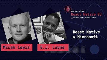 React Native EU 2019: Micah Lewis & EJ Layne - React Native @ Microsoft