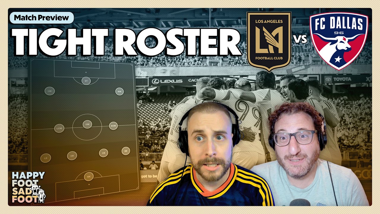 LAFC vs FC Dallas Preview: International Break Chaos, Tight Table, and the Texas Curse