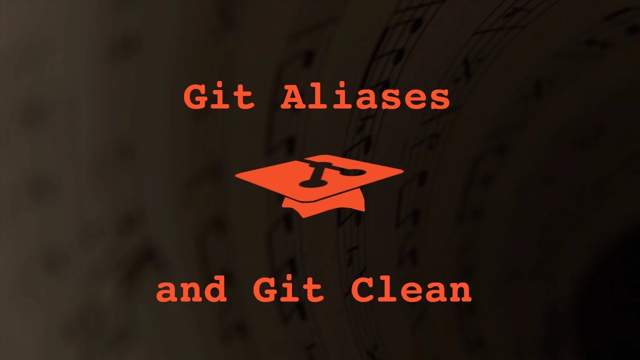 024 Git Aliases And Git Clean YouTube 024-git-aliases-and-git-clean-youtube