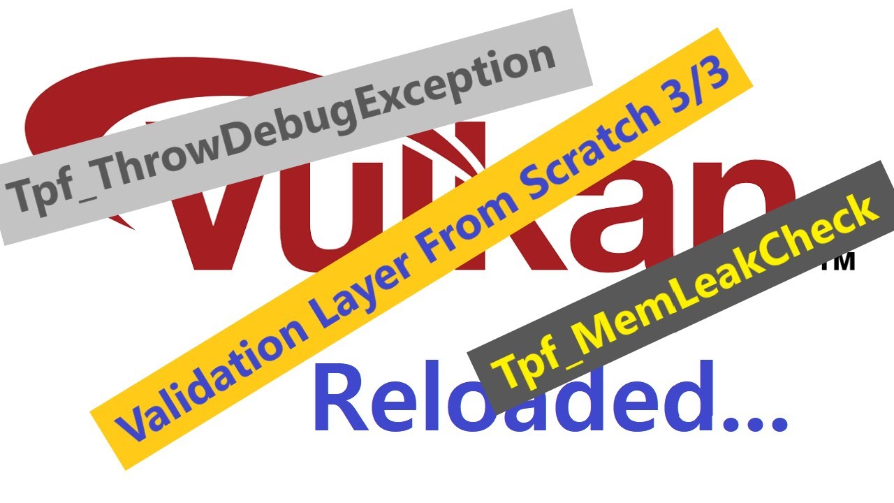 033 - Vulkan Validation Layer From Scratch 3/3 - Tpf ...