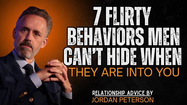 7 Flirty Behaviors Men Can’t Hide When They Are Into You | Jordan Peterson Dating Advice