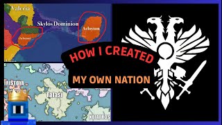 How i created my own NATION