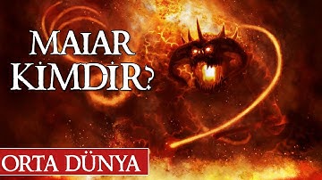 MAIAR KİMDİR? | Orta Dünya | Yüzüklerin Efendisi
