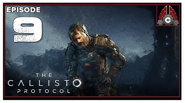 CohhCarnage Plays The Callisto Protocol - Episode 9