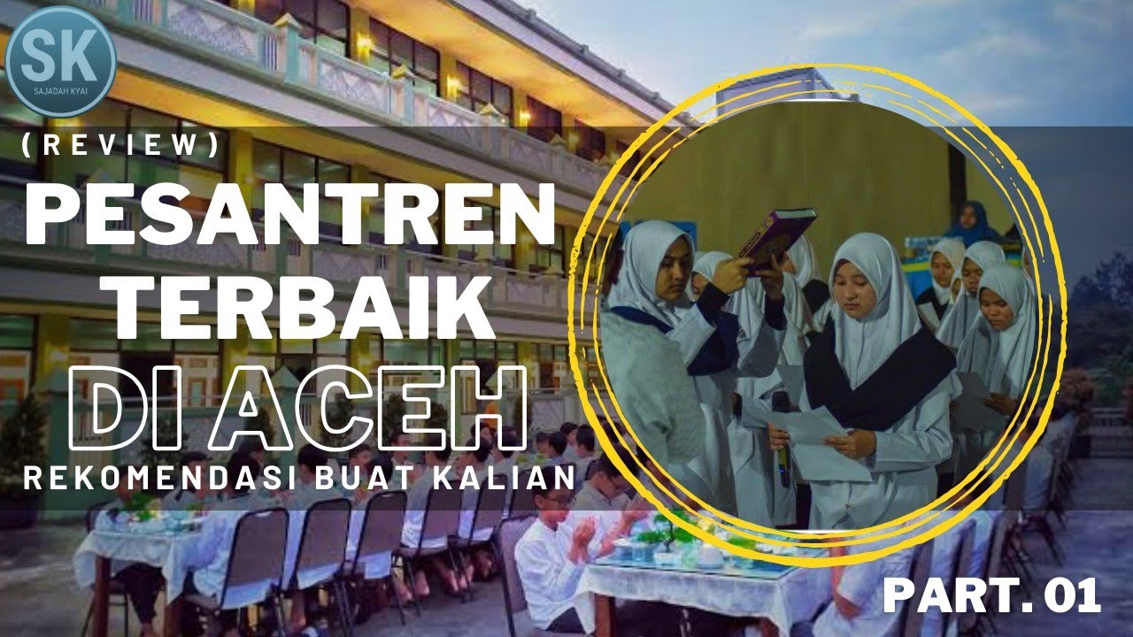 6 PESANTREN TERBAIK di ACEH‼️MODERN dan SALAFIYAH TERLENGKAP Part. 01