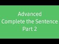 Advanced complete the sentence part 2