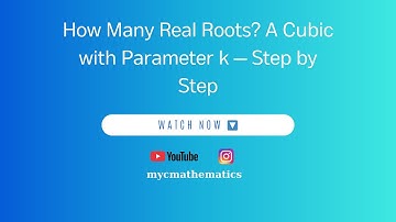 How Many Real Roots? A Cubic with Parameter k — Step by Step