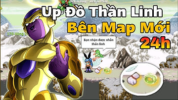 Ngọc Rồng Blue | 24h Up Đồ Thần Linh Bên Map Mới , Rơi Cực Nhiều Đồ Vip - Dekai Boy