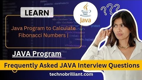 Java program  | How to calculate Fibonacci Numbers.  | Technobrilliant Learning Solutions