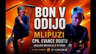 CPA Evance ogutu by bon v odijo ft mlipuzi official audio 