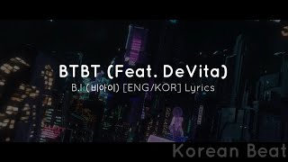 BTBT (Feat. DeVita) - B.I (비아이) [ENG/KOR] Lyrics