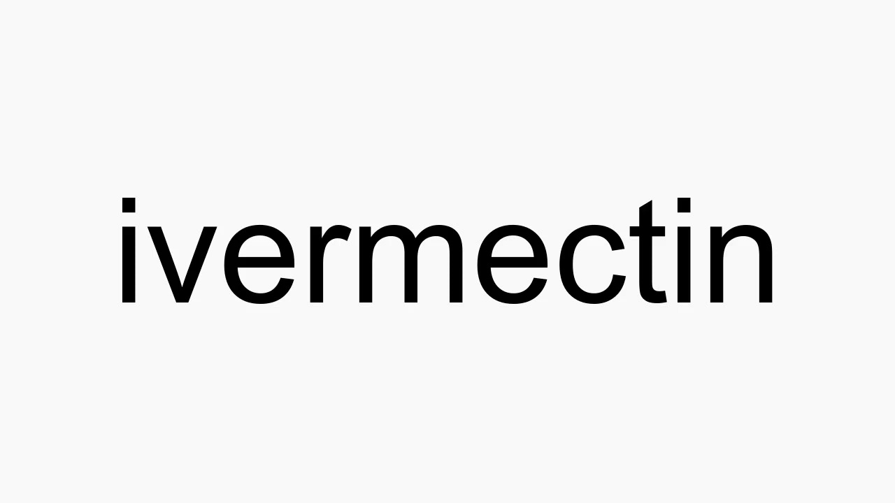 How to pronounce ivermectin