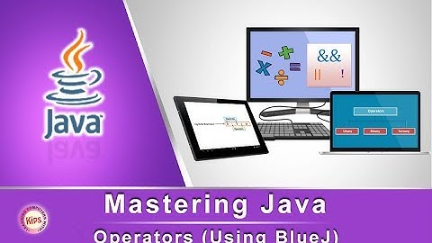 Mastering Java: Operators (Using BlueJ)