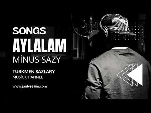 TURKMEN MINUS SAZ | AYLALAM MINUS SAZ | TURKMEN KARAOKE | MUSIC SONG | JANLY SESIM