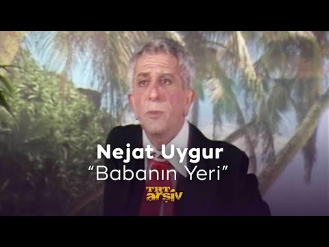 Nejat Uygur - Babanın Yeri | TRT Arşiv