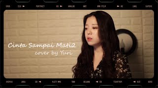 [ VERSI KOREA ] Cinta Sampai Mati 2 - Kangen Band  | Cover by Yuri