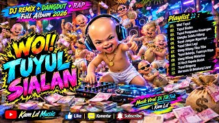 DJ REMIX DANGDUT RAP | WOI TUYUL SIALAN | Full Album Terbaru 2026 (@kamldMusic)