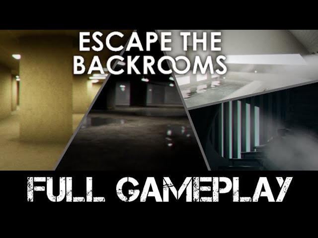 Escape the Backrooms, Full Game Walkthrough