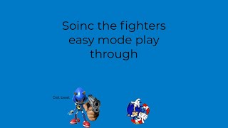 Sonic the fighters easy mode play through