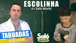 TABUADAS ESTUDANDO EM CASA - Escolinha do SALÁ WORLD Aula de Matemática com as Tabuadas do 2 e do 3