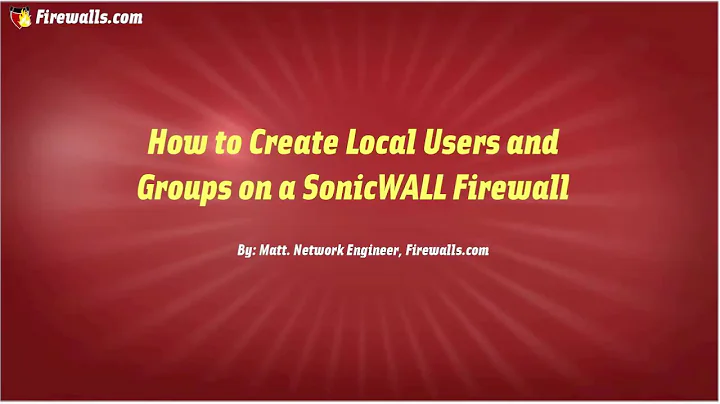 SonicWall Essentials : How to create Local Users & Groups on a SonicWall