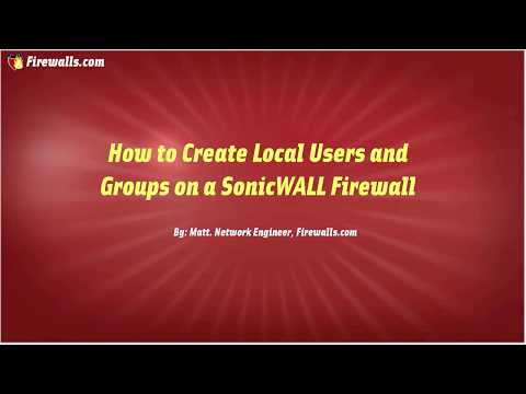 SonicWall Essentials : How to create Local Users & Groups on a SonicWall