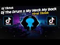 DJ THE DRUM x MY NECK MY BACK SOUND JACK01 VIRAL TIK TOK TERBARU 2024!!