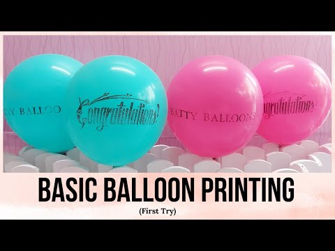 BASIC BALLOON PRINTING  FIRST TIME TRYING THIS 