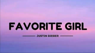 Favorite Girl - Justin Bieber (lyrics video)