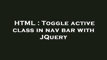 HTML : Toggle active class in nav bar with JQuery