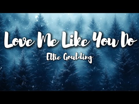 Ellie Goulding Love Me Like You Do Lyrics Deep Romantic Heat 