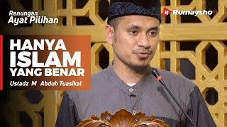 Renungan Ayat Pilihan - Hanya Islam yang Benar - Ustadz M Abduh Tuasikal