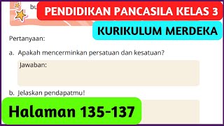 Kunci Jawaban Pendidikan Pancasila Kelas 3 Halaman 135 136 137 Kurikulum Merdeka