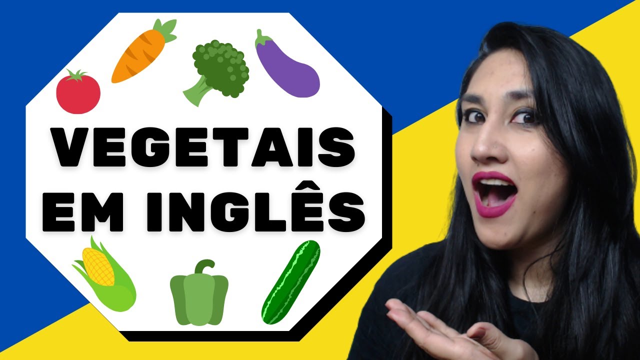 VEGETAIS EM INGLÊS | LEGUMES EM INGLÊS - NOME DAS VERDURAS EM INGLÊS