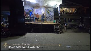 Balik Kaw Pa Hinasil mu - Asmon Singkon Live (Vitz)