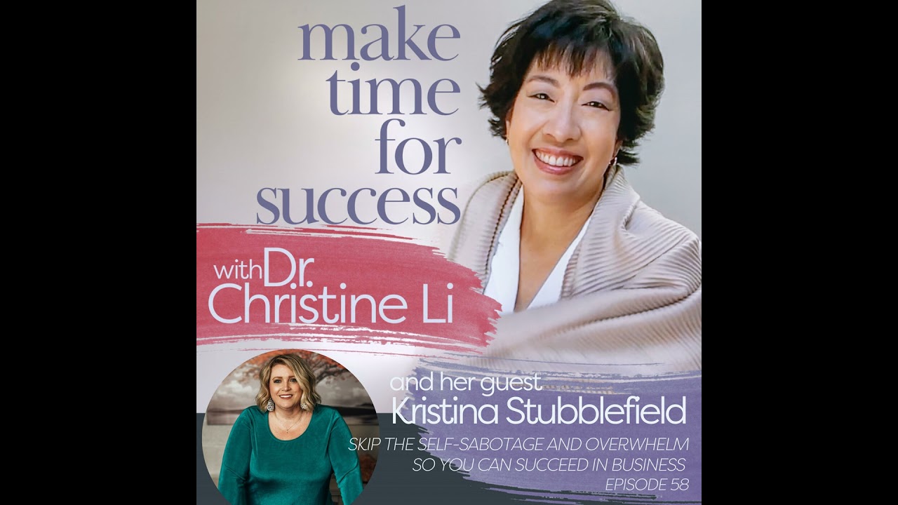 Skip the Self-Sabotage and Overwhelm So You Can Succeed in Business with Kristina Stubblefield