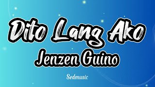 Jenzen Guino - Dito Lang Ako (Lyrics)