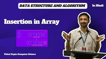 INSERTION IN ARRAY | Data Structure and Algorithm in hindi | Vishal Gupta